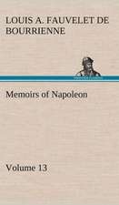 Memoirs of Napoleon - Volume 13