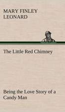 The Little Red Chimney Being the Love Story of a Candy Man