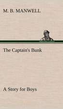 The Captain's Bunk a Story for Boys: The Story of a Homing Pigeon