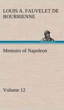 Memoirs of Napoleon - Volume 12