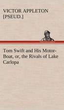 Tom Swift and His Motor-Boat, Or, the Rivals of Lake Carlopa: Containing Out-Door Sports, Amusements and Recreations, Including Gymnastics, Gardening & Carpentering