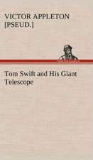 Tom Swift and His Giant Telescope