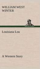 Louisiana Lou a Western Story: With Specimens of Esperanto and Grammar