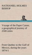 Voyage of the Paper Canoe; A Geographical Journey of 2500 Miles, from Quebec to the Gulf of Mexico, During the Years 1874-5: The Rights of Man