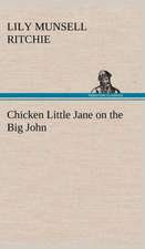 Chicken Little Jane on the Big John