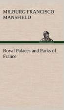 Royal Palaces and Parks of France