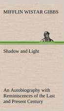 Shadow and Light an Autobiography with Reminiscences of the Last and Present Century: The Rights of Man