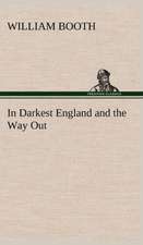 In Darkest England and the Way Out