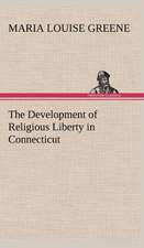 The Development of Religious Liberty in Connecticut