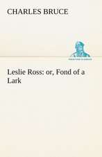 Leslie Ross: Or, Fond of a Lark