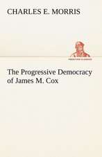 The Progressive Democracy of James M. Cox