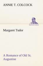 Margaret Tudor a Romance of Old St. Augustine: Some Educational Problems