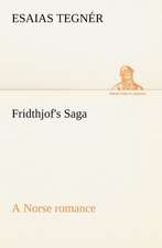 Fridthjof's Saga a Norse Romance: Poems