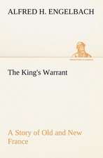 The King's Warrant a Story of Old and New France: A Columbian Autograph Souvenir Cookery Book