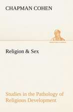 Religion & Sex Studies in the Pathology of Religious Development