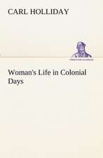 Woman's Life in Colonial Days