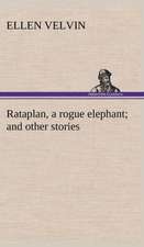 Rataplan, a Rogue Elephant and Other Stories: Poems