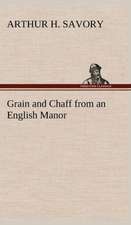 Grain and Chaff from an English Manor