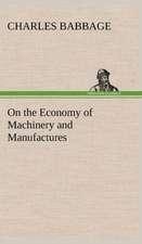 On the Economy of Machinery and Manufactures