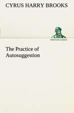 The Practice of Autosuggestion