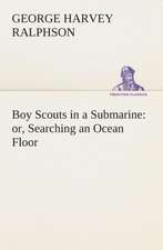 Boy Scouts in a Submarine: Or, Searching an Ocean Floor