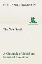 The New South a Chronicle of Social and Industrial Evolution: The Cathedral Church of Rochester a Description of Its Fabric and a Brief History of the Episcopal See