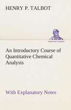 An Introductory Course of Quantitative Chemical Analysis with Explanatory Notes: The End of the Great War