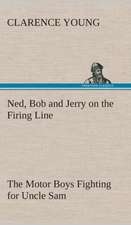 Ned, Bob and Jerry on the Firing Line the Motor Boys Fighting for Uncle Sam: Word Book of the Romany Or, English Gypsy Language