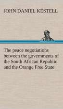 The Peace Negotiations Between the Governments of the South African Republic and the Orange Free State, and the Representatives of the British Governm: Forest Ranger a Romance of the Mountain West