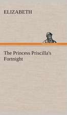 The Princess Priscilla's Fortnight