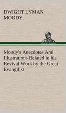 Moody's Anecdotes and Illustrations Related in His Revival Work by the Great Evangilist: The End of the Great War