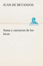 Suma y Narracion de Los Incas, Que Los Indios Llamaron Capaccuna, Que Fueron Senores de La Ciudad del Cuzco y de Todo Lo a Ella Subjeto: de Manila a Tayabas