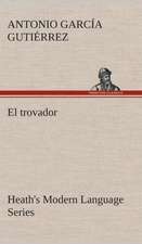 Heath's Modern Language Series: El Trovador