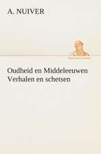 Oudheid En Middeleeuwen Verhalen En Schetsen: Wat Er Te Zien En Te Hooren Valt Tusschen Kairo En Faschoda de Aarde En Haar Volken, 1908