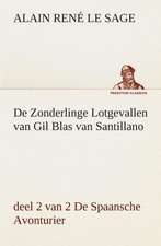 de Zonderlinge Lotgevallen Van Gil Blas Van Santillano, Deel 2 Van 2 de Spaansche Avonturier: Wat Er Te Zien En Te Hooren Valt Tusschen Kairo En Faschoda de Aarde En Haar Volken, 1908