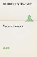 Moriae Encomium. Dutch: CD. Busken Huet's Beschouwing Over Erasmus