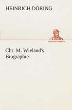 Chr. M. Wieland's Biographie