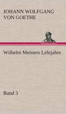 Wilhelm Meisters Lehrjahre - Band 3