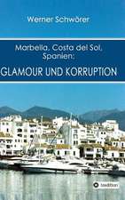 Marbella Costa del Sol Spanien: Glamour Und Korruption