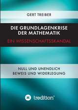 Die Grundlagenkrise Der Mathematik - Ein Wissenschaftsskandal: Glamour Und Korruption