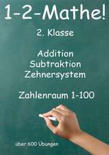 1-2-Mathe! - 2. Klasse - Addition-Subtraktion-Zehnersystem Zahlenraum 1-100