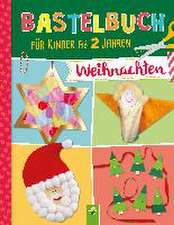 Bastelbuch für Kinder ab 2 Jahren Weihnachten