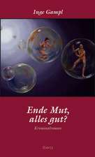 Ende Mut, alles gut?