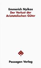 Der Verlust der Aristotelischen Güter