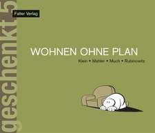 Wohnen ohne Plan