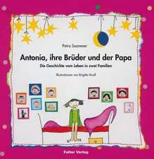 Antonia, ihre Brüder und der Papa