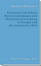 Parlament und Schura. Demokratieentwicklung in Europa und der islamischen Welt