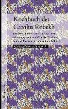 Kochbuch des Carolus Robekh