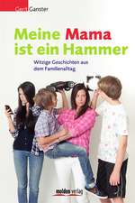 Meine Mama ist ein Hammer