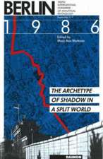 Berlin 1986: The Archetype of Shadow in a Split World -- Tenth International Congress of Analytical Psychology: September 2-9